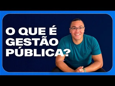 Vídeo Gestão Pública: o que é e por que é importante